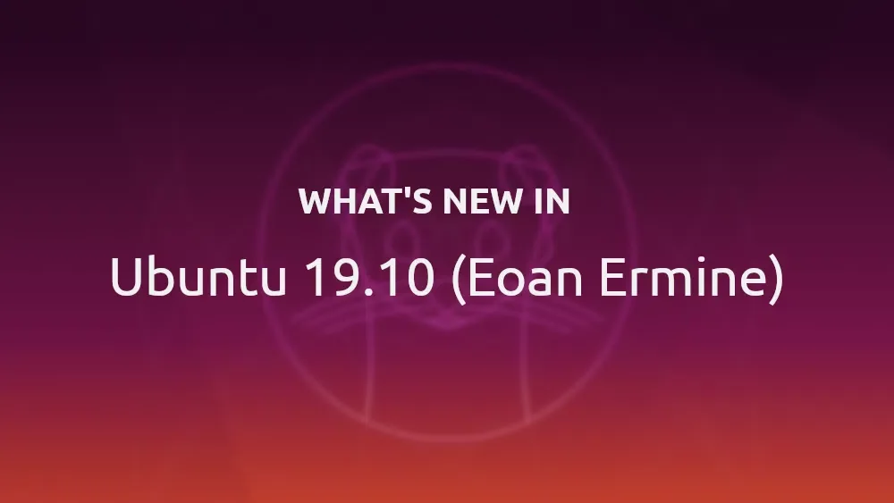 Ubuntu 19.10, o que há de novo