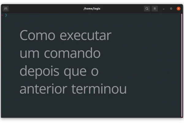 Como executar um comando depois que o anterior terminou no Linux