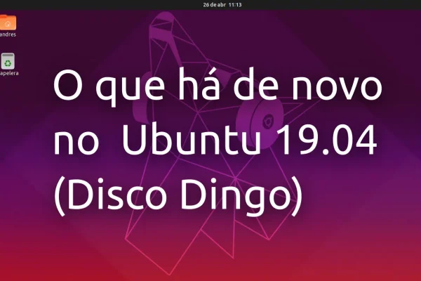 O que há de novo no Ubuntu 19.04 (Disco Dingo)