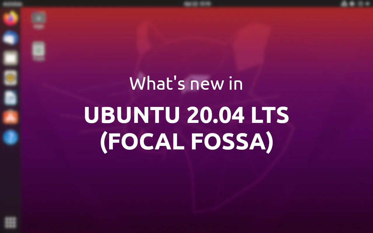 Whats new in Ubuntu 20.04